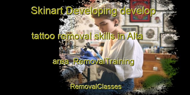 Skinart Developing develop tattoo removal skills in Alta area | RemovalTraining | RemovalClasses | SkinartTraining-Brazil