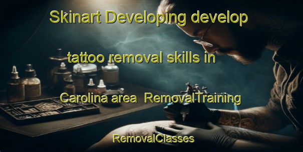 Skinart Developing develop tattoo removal skills in Carolina area | RemovalTraining | RemovalClasses | SkinartTraining-Brazil