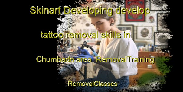 Skinart Developing develop tattoo removal skills in Chumbado area | RemovalTraining | RemovalClasses | SkinartTraining-Brazil
