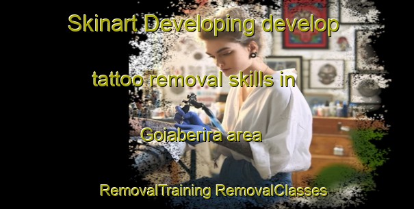 Skinart Developing develop tattoo removal skills in Goiaberira area | #RemovalTraining #RemovalClasses #SkinartTraining-Brazil