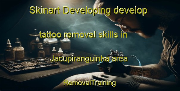 Skinart Developing develop tattoo removal skills in Jacupiranguinha area | RemovalTraining | RemovalClasses | SkinartTraining-Brazil