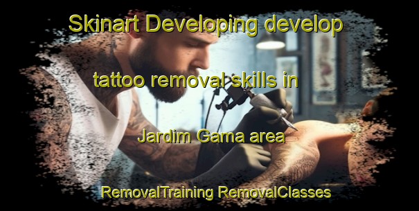 Skinart Developing develop tattoo removal skills in Jardim Gama area | #RemovalTraining #RemovalClasses #SkinartTraining-Brazil