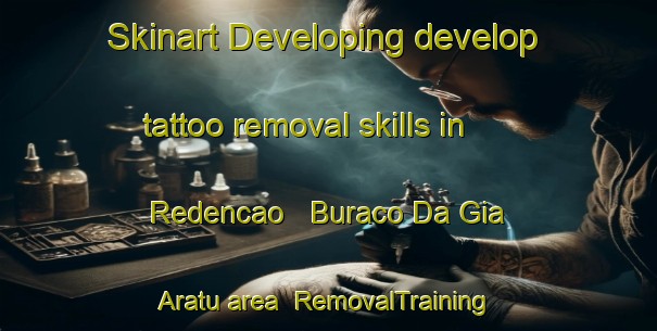 Skinart Developing develop tattoo removal skills in Redencao   Buraco Da Gia   Aratu area | RemovalTraining | RemovalClasses | SkinartTraining-Brazil