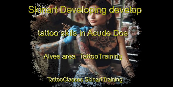 Skinart Developing develop tattoo skils in Acude Dos Alves area | #TattooTraining #TattooClasses #SkinartTraining-Brazil