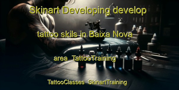 Skinart Developing develop tattoo skils in Baixa Nova area | TattooTraining | TattooClasses | SkinartTraining-Brazil