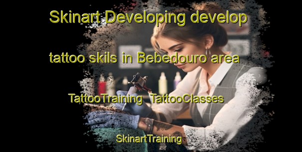 Skinart Developing develop tattoo skils in Bebedouro area | TattooTraining | TattooClasses | SkinartTraining-Brazil