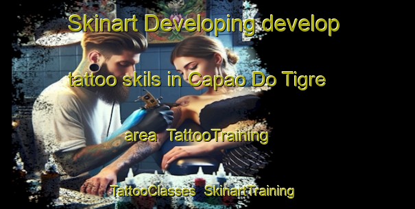 Skinart Developing develop tattoo skils in Capao Do Tigre area | TattooTraining | TattooClasses | SkinartTraining-Brazil