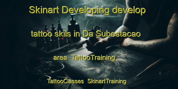 Skinart Developing develop tattoo skils in Da Subestacao area | TattooTraining | TattooClasses | SkinartTraining-Brazil