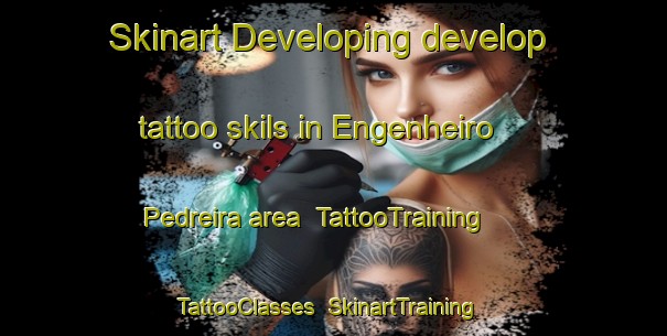 Skinart Developing develop tattoo skils in Engenheiro Pedreira area | TattooTraining | TattooClasses | SkinartTraining-Brazil