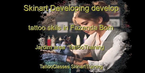 Skinart Developing develop tattoo skils in Fazenda Bom Jardim area | #TattooTraining #TattooClasses #SkinartTraining-Brazil