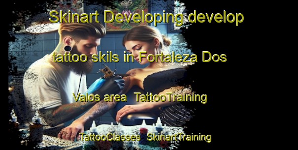 Skinart Developing develop tattoo skils in Fortaleza Dos Valos area | TattooTraining | TattooClasses | SkinartTraining-Brazil