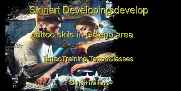 Skinart Developing develop tattoo skils in Galego area | #TattooTraining #TattooClasses #SkinartTraining-Brazil