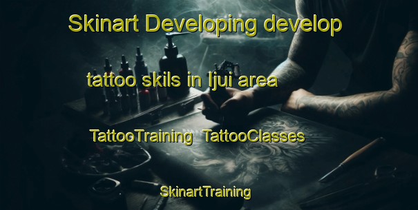 Skinart Developing develop tattoo skils in Ijui area | TattooTraining | TattooClasses | SkinartTraining-Brazil