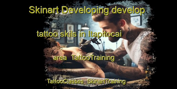Skinart Developing develop tattoo skils in Itapitocai area | TattooTraining | TattooClasses | SkinartTraining-Brazil