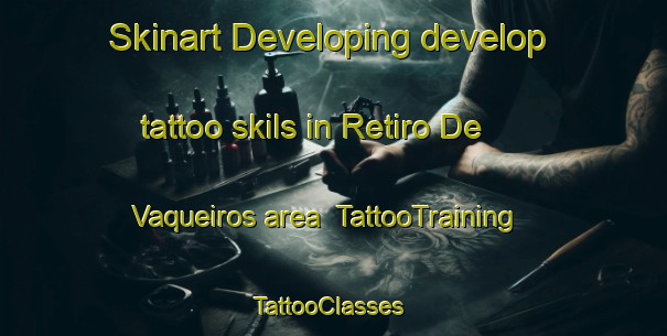 Skinart Developing develop tattoo skils in Retiro De Vaqueiros area | TattooTraining | TattooClasses | SkinartTraining-Brazil