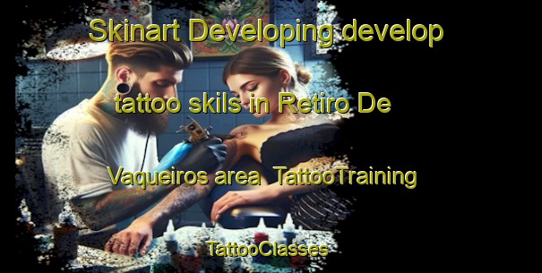 Skinart Developing develop tattoo skils in Retiro De Vaqueiros area | TattooTraining | TattooClasses | SkinartTraining-Brazil