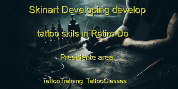 Skinart Developing develop tattoo skils in Retiro Do Presidente area | TattooTraining | TattooClasses | SkinartTraining-Brazil