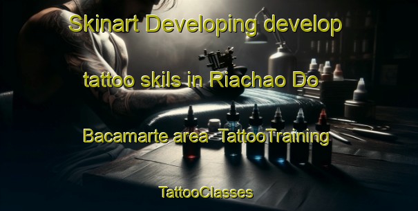 Skinart Developing develop tattoo skils in Riachao Do Bacamarte area | TattooTraining | TattooClasses | SkinartTraining-Brazil