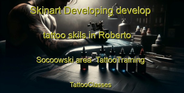 Skinart Developing develop tattoo skils in Roberto Socoowski area | TattooTraining | TattooClasses | SkinartTraining-Brazil