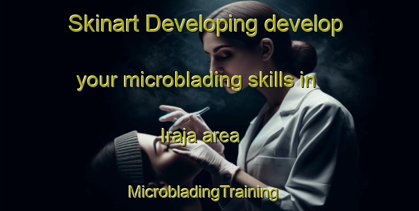 Skinart Developing develop your microblading skills in Iraja area | MicrobladingTraining | MicrobladingClasses | SkinartTraining-Brazil