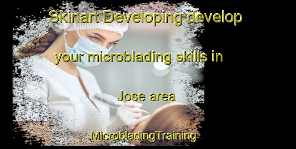 Skinart Developing develop your microblading skills in Jose area | MicrobladingTraining | MicrobladingClasses | SkinartTraining-Brazil