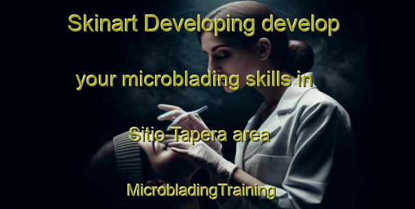 Skinart Developing develop your microblading skills in Sitio Tapera area | MicrobladingTraining | MicrobladingClasses | SkinartTraining-Brazil