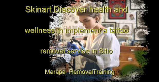 Skinart Discover health and wellness in implement a tattoo removal service in Sitio Marapa | RemovalTraining | RemovalClasses | SkinartTraining-Brazil