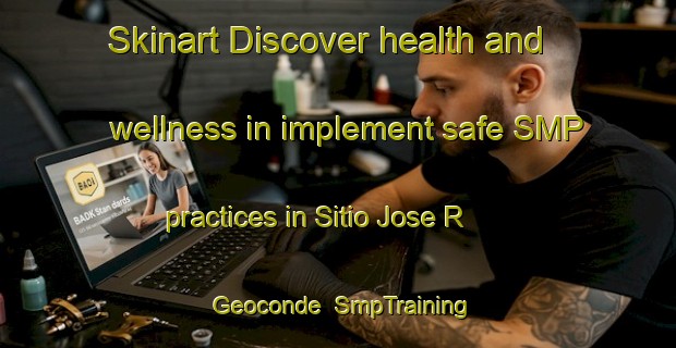 Skinart Discover health and wellness in implement safe SMP practices in Sitio Jose R  Geoconde | SmpTraining | SmpClasses | SkinartTraining-Brazil