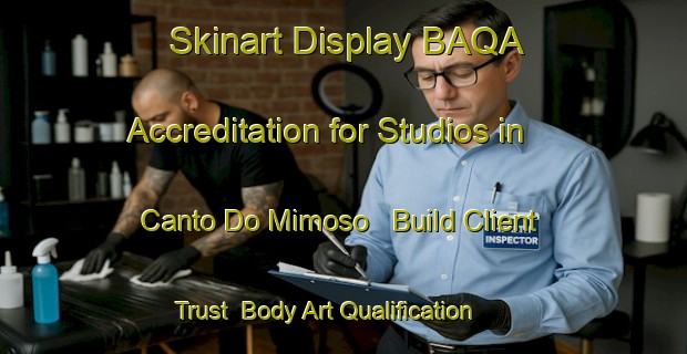 Skinart Display BAQA Accreditation for Studios in Canto Do Mimoso - Build Client Trust | Body Art Qualification Authority | BAQA-Brazil