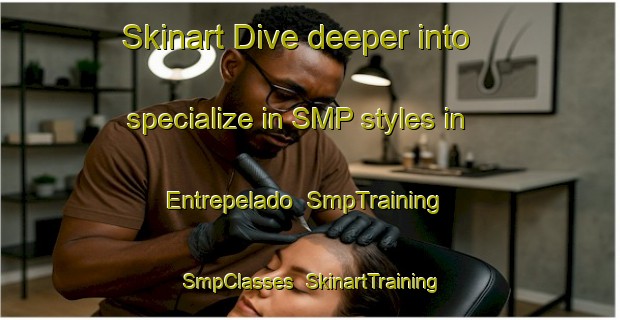 Skinart Dive deeper into specialize in SMP styles in Entrepelado | SmpTraining | SmpClasses | SkinartTraining-Brazil