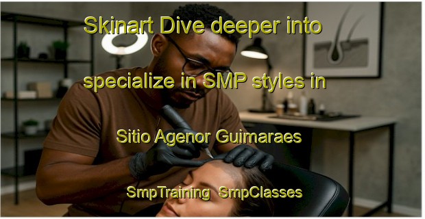 Skinart Dive deeper into specialize in SMP styles in Sitio Agenor Guimaraes | SmpTraining | SmpClasses | SkinartTraining-Brazil