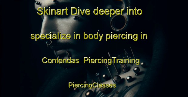 Skinart Dive deeper into specialize in body piercing in Contendas | PiercingTraining | PiercingClasses | SkinartTraining-Brazil