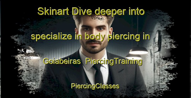 Skinart Dive deeper into specialize in body piercing in Goiabeiras | #PiercingTraining #PiercingClasses #SkinartTraining-Brazil