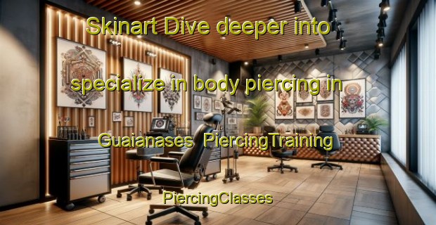 Skinart Dive deeper into specialize in body piercing in Guaianases | #PiercingTraining #PiercingClasses #SkinartTraining-Brazil