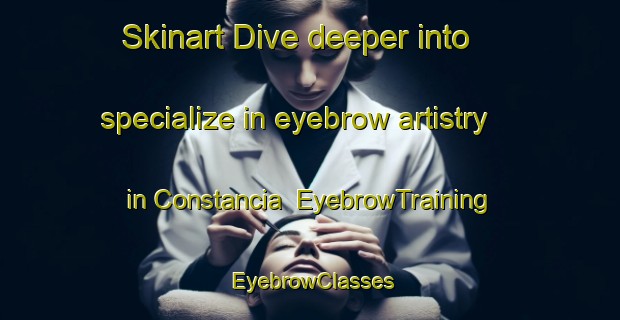Skinart Dive deeper into specialize in eyebrow artistry in Constancia | EyebrowTraining | EyebrowClasses | SkinartTraining-Brazil