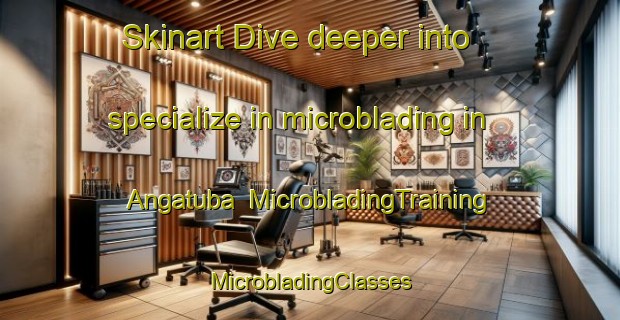 Skinart Dive deeper into specialize in microblading in Angatuba | #MicrobladingTraining #MicrobladingClasses #SkinartTraining-Brazil