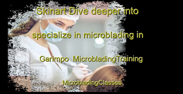 Skinart Dive deeper into specialize in microblading in Garimpo | #MicrobladingTraining #MicrobladingClasses #SkinartTraining-Brazil