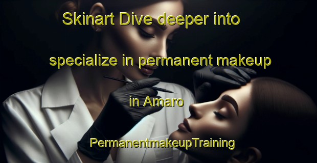Skinart Dive deeper into specialize in permanent makeup in Amaro | PermanentmakeupTraining | PermanentmakeupClasses | SkinartTraining-Brazil