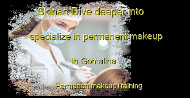 Skinart Dive deeper into specialize in permanent makeup in Gomalina | #PermanentmakeupTraining #PermanentmakeupClasses #SkinartTraining-Brazil