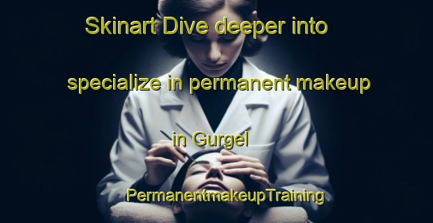 Skinart Dive deeper into specialize in permanent makeup in Gurgel | #PermanentmakeupTraining #PermanentmakeupClasses #SkinartTraining-Brazil