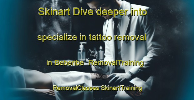 Skinart Dive deeper into specialize in tattoo removal in Beberibe | #RemovalTraining #RemovalClasses #SkinartTraining-Brazil