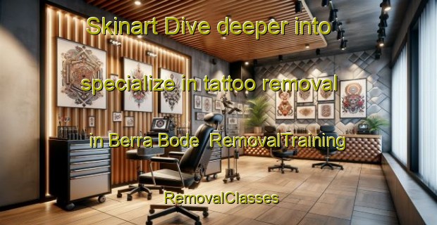 Skinart Dive deeper into specialize in tattoo removal in Berra Bode | RemovalTraining | RemovalClasses | SkinartTraining-Brazil