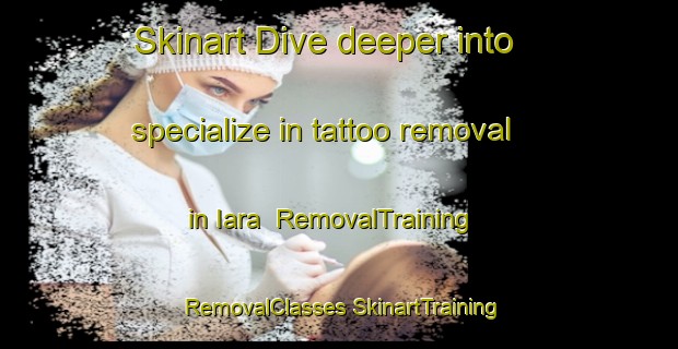 Skinart Dive deeper into specialize in tattoo removal in Iara | #RemovalTraining #RemovalClasses #SkinartTraining-Brazil