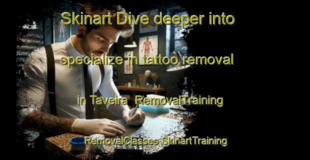 Skinart Dive deeper into specialize in tattoo removal in Taveira | #RemovalTraining #RemovalClasses #SkinartTraining-Brazil