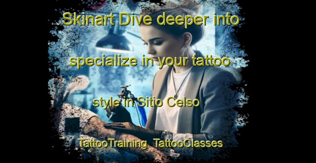 Skinart Dive deeper into specialize in your tattoo style in Sitio Celso | TattooTraining | TattooClasses | SkinartTraining-Brazil