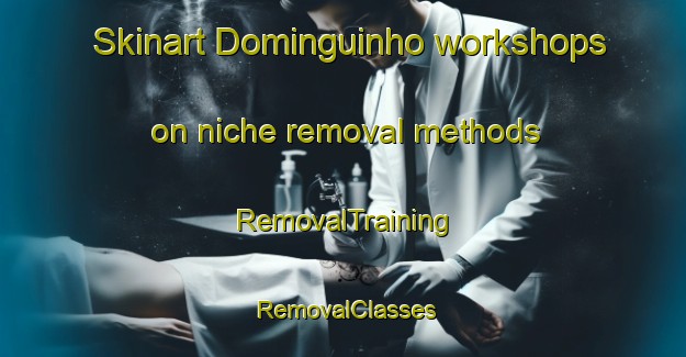 Skinart Dominguinho workshops on niche removal methods | RemovalTraining | RemovalClasses | SkinartTraining-Brazil