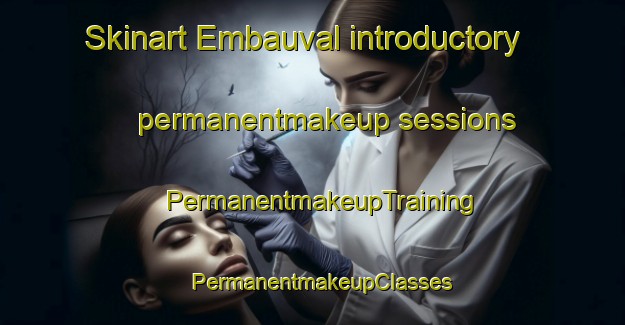 Skinart Embauval introductory permanentmakeup sessions | PermanentmakeupTraining | PermanentmakeupClasses | SkinartTraining-Brazil