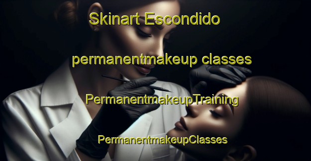 Skinart Escondido permanentmakeup classes | #PermanentmakeupTraining #PermanentmakeupClasses #SkinartTraining-Brazil