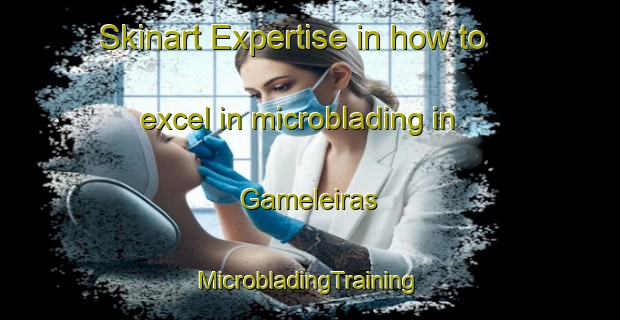 Skinart Expertise in how to excel in microblading in Gameleiras | #MicrobladingTraining #MicrobladingClasses #SkinartTraining-Brazil