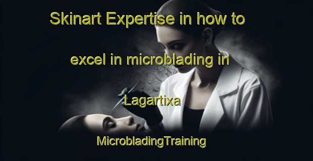 Skinart Expertise in how to excel in microblading in Lagartixa | MicrobladingTraining | MicrobladingClasses | SkinartTraining-Brazil